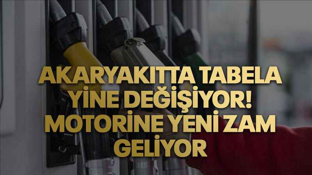 Akaryakıtta tabela yine değişiyor! Motorine yeni zam geliyor